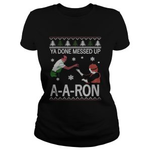Ya done messed up ay ay ron christmas shirt 1 Ya done messed up ay ay ron christmas shirt 2