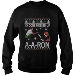 Ya done messed up ay ay ron christmas shirt 2 Ya done messed up ay ay ron christmas shirt 3