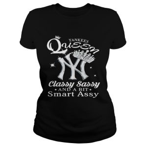 Yankees Queen classy sassy and a bit smart assy shirt 1