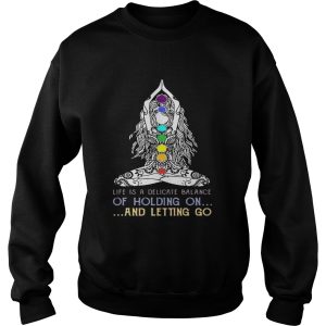 Yoga girl Life is a delicate balance of holding on and letting go shirt 3