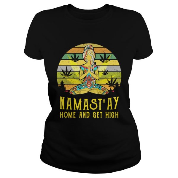 Yoga girl weed Namast’ay home and get high retro shirt