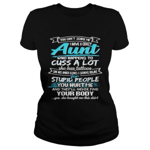 You Can't Scare Me I Have A Crazy Aunt Cuss A Lot Funny T Shirt 1