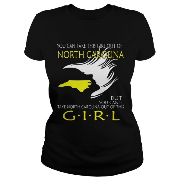 You Can Take This Girl Out Of North Carolina But You shirt