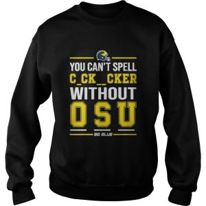 You can't spell cker without osu go blue shirt 3