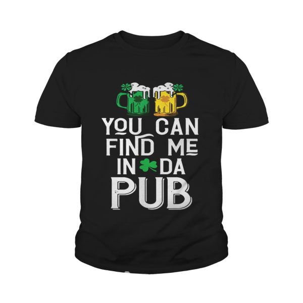 You can find me in da pub shirt