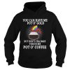 You can have me pot o gold but dont cha dare touch me pot a coffee shirt