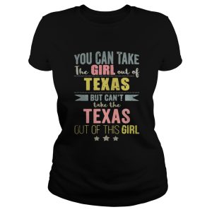 You can take the girl out of Texas but can't take the Texas out of this girl shirt 2