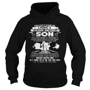 You cant scare me I have a freaking awesome son shirt 1