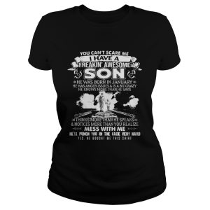 You cant scare me I have a freaking awesome son shirt 2