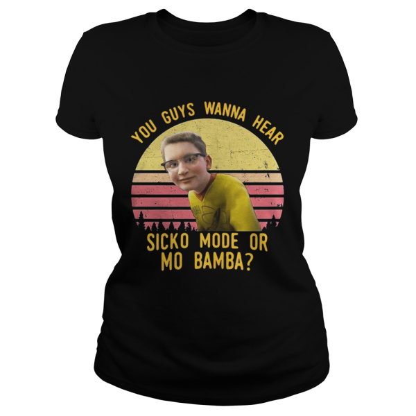 You guys wanna hear sicko mode or mo Bamba vintage shirt