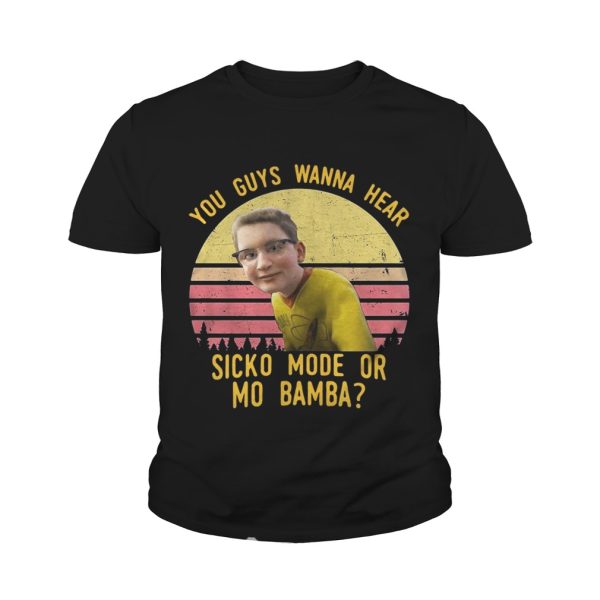 You guys wanna hear sicko mode or mo Bamba vintage shirt