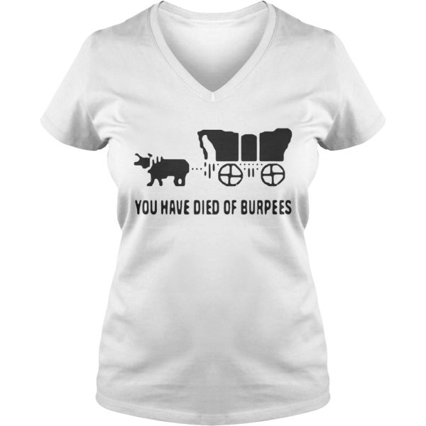 You have died of burpees shirt
