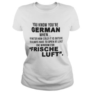 You know you're german when frische luft shirt 2