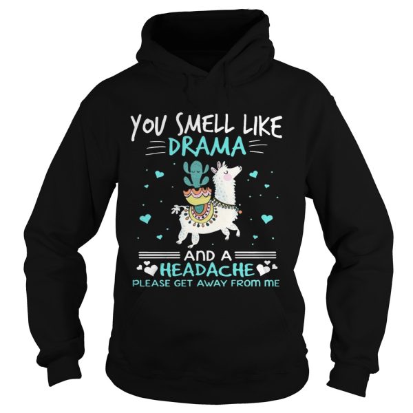 You smell like drama and a headache llama t-shirt