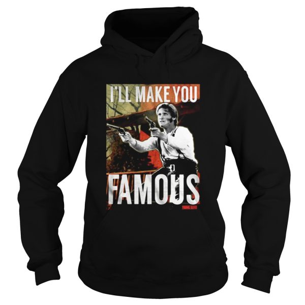 Young Guns Ill Make You Famous Shirt