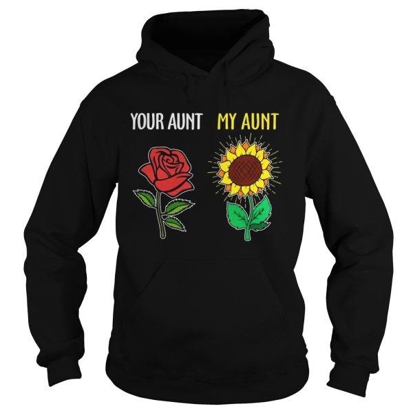 Your aunt rose my aunt sunflower shirt