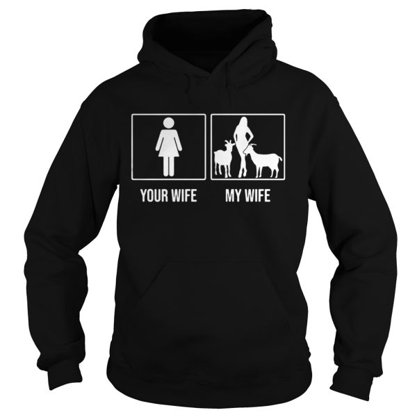 Your wife my wife Goat shirt