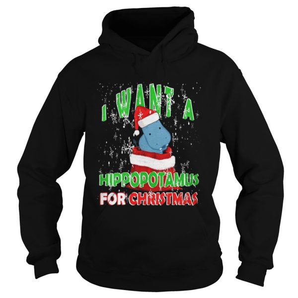 the I Want A Hippopotamus For Christmas Shirt