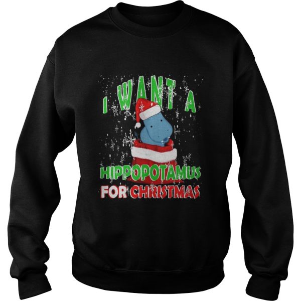 the I Want A Hippopotamus For Christmas Shirt