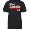 whos Yordaddy 44 shirt