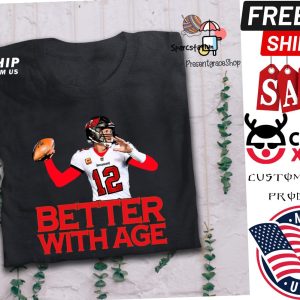 12 Better With Age Football Team Fan Shirt 1