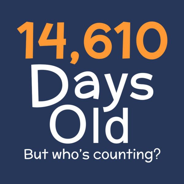 14,610 days old (40yo) – T-shirt