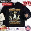 1st annual Turkey drop november 22 1978 as god is my witness I thought Turkeys could fly thanksgiving shirt