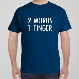 2 Words 1 Finger T shirt 1