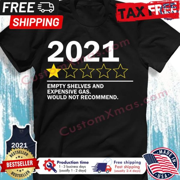 2021 empty shelves and expensive gas would not recommend shirt