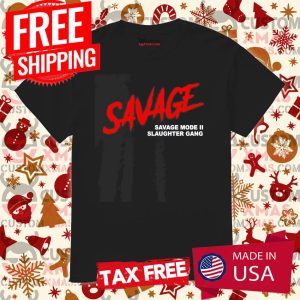 21 Savage Savage Savage Mode II Slaughter Gang Shirt 1