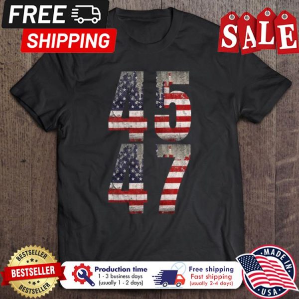 45 47 Trump 2024 american flag shirt