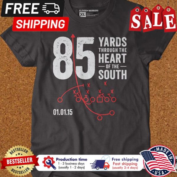 85 yards through the heart of the south shirt