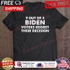 9 Out Of 4 Biden Voter Regret Their Decision shirt
