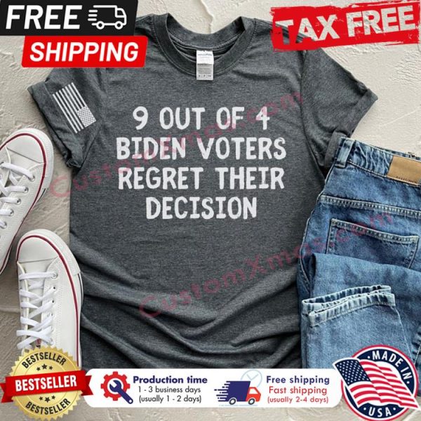 9 out of 4 Biden voters regret their decision shirt