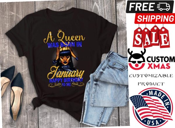 A Queen Was Born In January Birthday Shirt