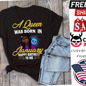 A Queen Was Born In January Shirt