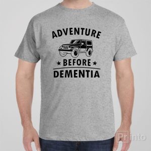 Adventure before dementia 4WD T shirt 1