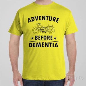 Adventure before dementia motorbike T shirt 1
