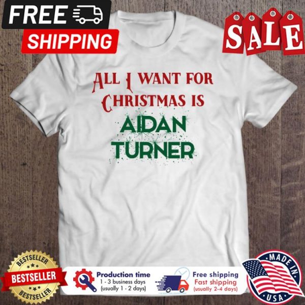 All I want for christmas is aidan turner christmas shirt