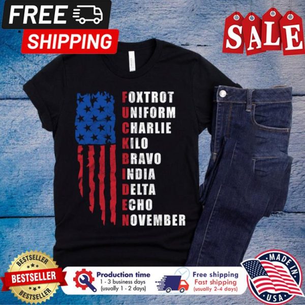 Anti Biden Fox trot uniform charlie kilo bravo india delta echo november american flag shirt