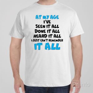 At my age T shirt 1