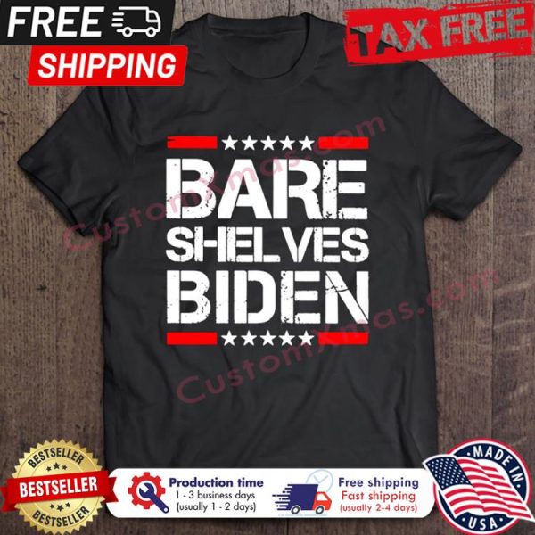 Bare Shelves Biden shirt