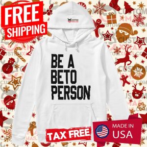 Be a Beto Person Beto Texas Shirt 2