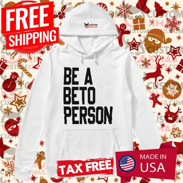 Be a Beto Person Beto Texas Shirt