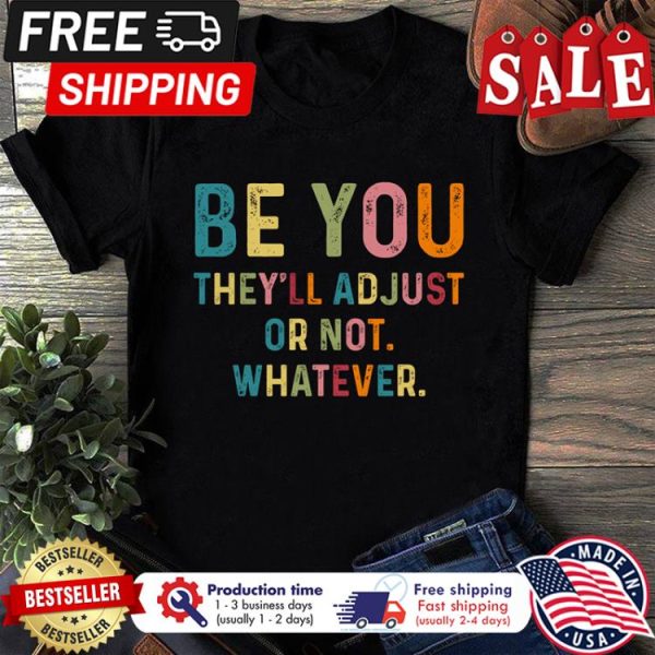 Be you theyll adjust or not whatever vintage shirt