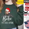 Bebe Its Cold Outside Shirt Moira Rose Merry Christmas Shirt