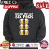 Beer check out my six pack shirt