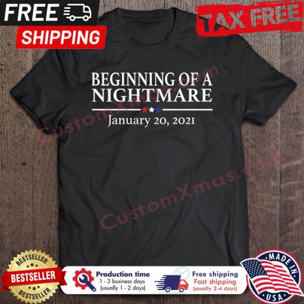 Beginning Of A Nightmare January 20 2021 shirt