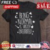 Being normal is vastly overrated halloween shirt