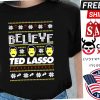 Believe Ted Lasso Ugly Christmas Shirt